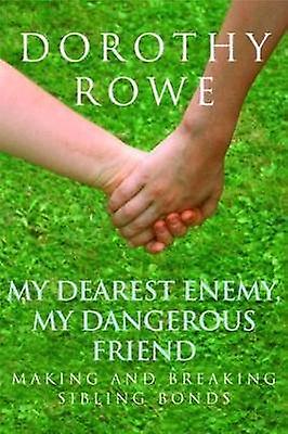 My Dearest Enemy My Dangerous Friend