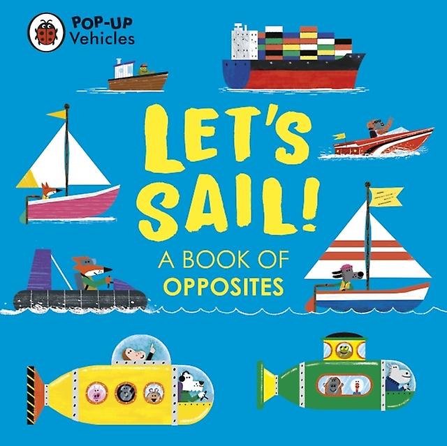 Popup Vehicles Lets Sail by Ladybird Paperback Book