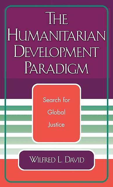 The Humanitarian Development Paradigm by Wilfred L. David Paperback Book