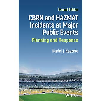 Cbrn And Hazmat Incidents At Major Public Events - Daniel J. Kaszeta