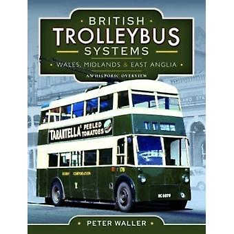 British Trolleybus Systems - Wales Midlands And East Anglia - Peter Waller