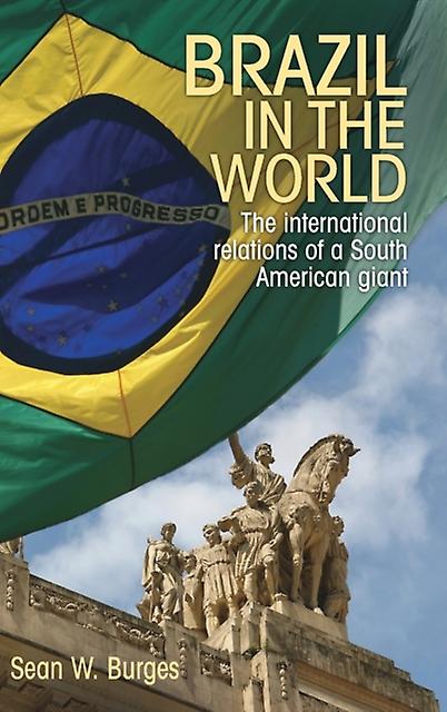 Brazil In The World by Sean W. Burges Paperback Book