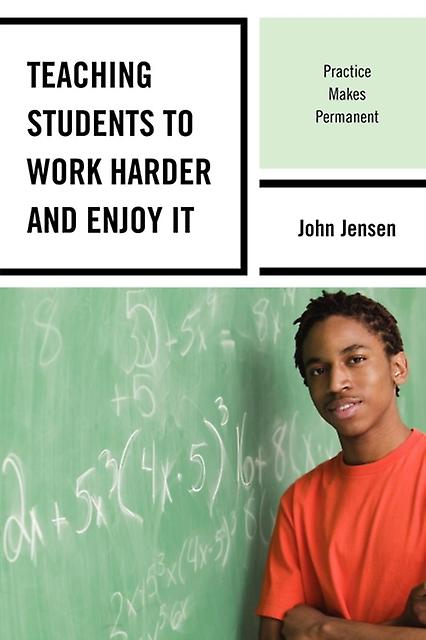 Teaching Students To Work Harder And Enjoy It by John Jensen Paperback
