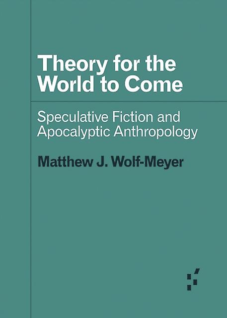 Theory For The World To Come by Matthew J. WolfMeyer Paperback