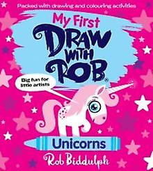 My First Draw With Rob Unicorns by Rob Biddulph Paperback Book