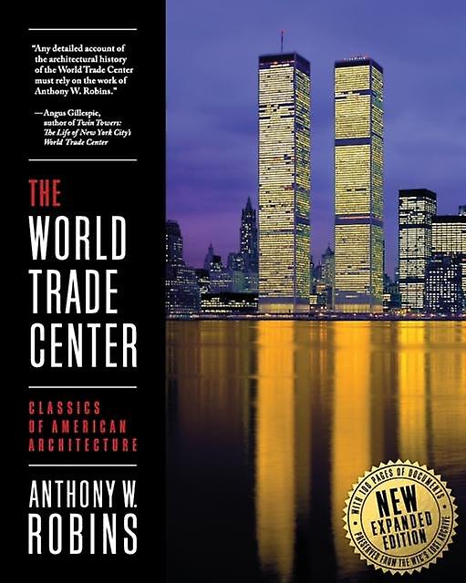 The World Trade Center Classics Of American Architecture by Anthony W Robins Paperback