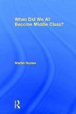 When Did We All Become Middle Class?