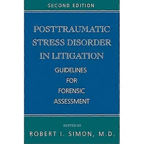 Posttraumatic Stress Disorder in Litigation: Guidelines for Forensic Assessment
