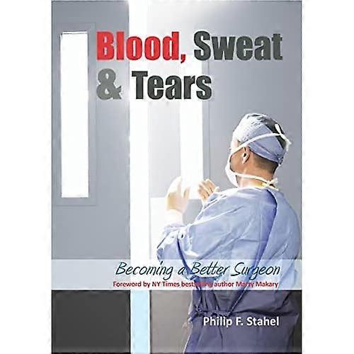 Blood, Sweat & Tears - Becoming a Better Surgeon