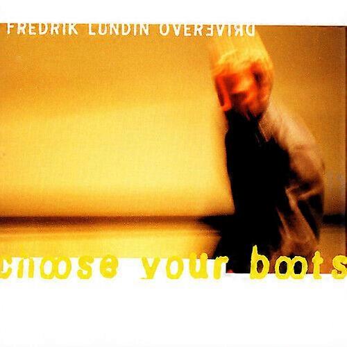 Fredrik Lundin Overdrive Choose Your Boots CD (2019) NEW