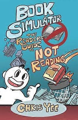 Book Simulator The Reader's Guide to Not Reading