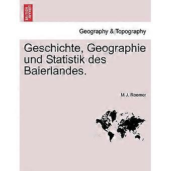 Geschichte Geographie und Statistik des Baierlandes
