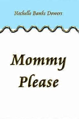 Mommy Please