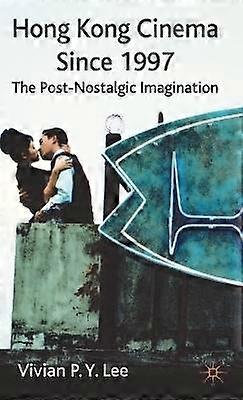 Hong Kong Cinema Since 1997