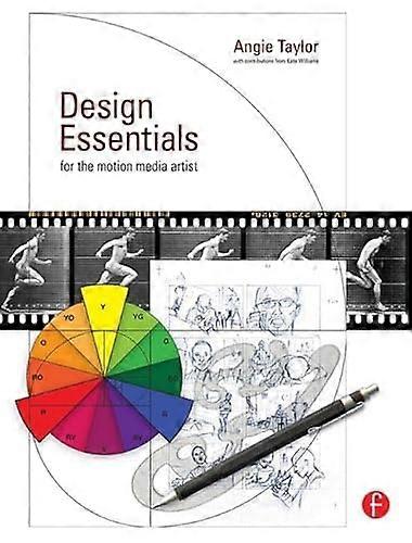 Design Essentials for the Motion Media Artist: A Practical Guide to Principles & Techniques
