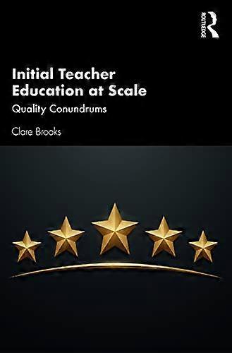 Initial Teacher Education at Scale Quality Conundrums