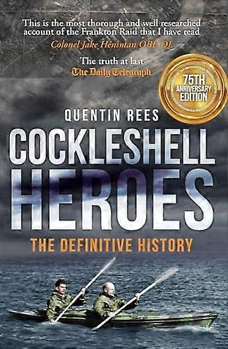 Cockleshell Heroes: De definitieve geschiedenis 75e verjaardag