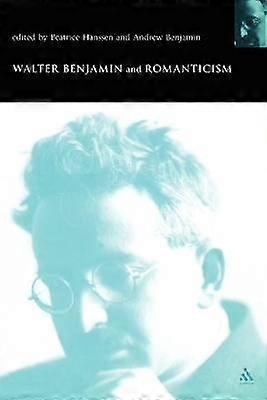 Walter Benjamin and Romanticism