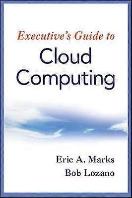 Executive's Guide to Cloud Computing