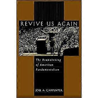 Revive Us Again The Reawakening Of American Fundamentalism - Joel A. Carpenter - Paperback - en Book