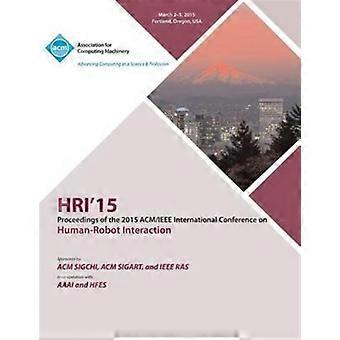 Hri 15 2015 Acmieee International Conference On Human - Robot Interaction - HRI 15 Conference Committee - Paperback - en Book