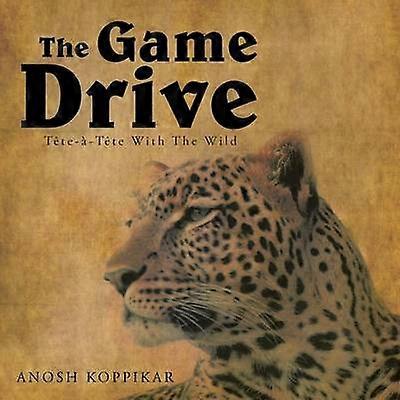 The Game Drive A TeteaTete with the Wild