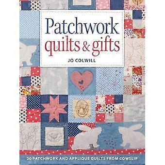 Patchwork-Quilts & Geschenke: 20 Patchwork- und Applikationsquilts von Cowslip – Jo Colwill