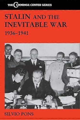 Stalin and the Inevitable War 1936 1941