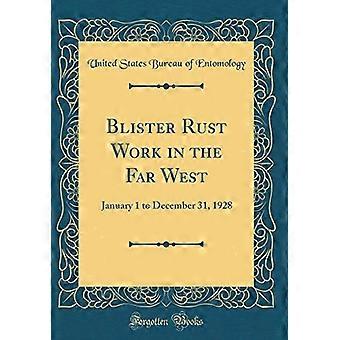 Arbeid med blemmerust i det fjerne vesten: 1. januar til 31. desember 1928 (klassisk opptrykk)
