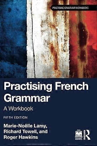 Practising French Grammar : a Workbook
