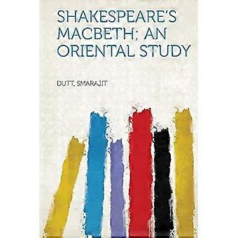Shakespeares Macbeth; eine orientalische Studie