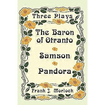 Der Baron von Otranto & Samson & Pandora: Drei Stücke