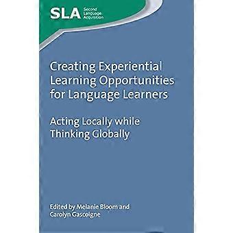 Erfahrungslernen Chancen für Sprachlerner: lokal und Global denken handeln (Second Language Acquisition)