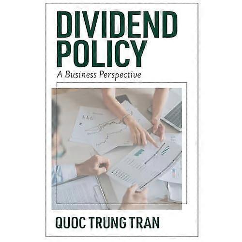 Dividend Policy : a Business Perspective
