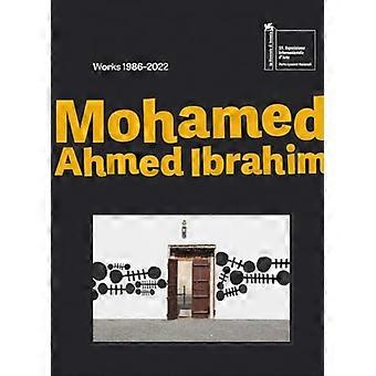 Mohamed Ahmed Ibrahim: Mellan soluppgång och solnedgång: Verk 1986-2022