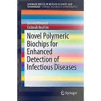Novel Polymeric Biochips For Enhanced Detection Of Infectious Diseases - Samira Hosseini