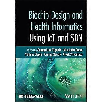 Biochip-Design und Gesundheitsinformatik mittels IoT und SDN