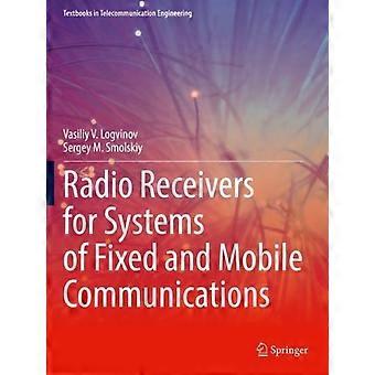 Radio Receivers For Systems Of Fixed And Mobile Communications - Vasiliy V. Logvinov - Paperback - en Book