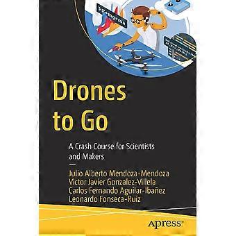 Drones To Go A Crash Course For Scientists And Makers - Julio Alberto Mendoza-Mendoza - Paperback - en Book