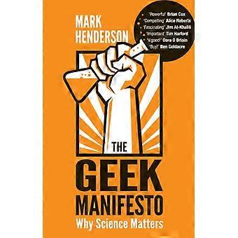 The Geek Manifesto Why science matters