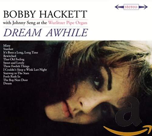 Bobby Hackett - Dream Awhile + The Most Beautiful Horn In The World [CD]