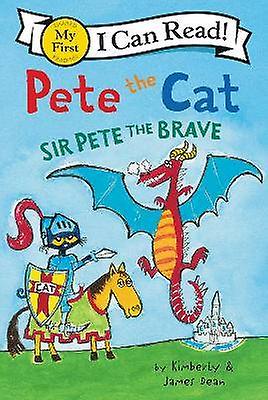 Pete The Cat: Sir Pete The Brave