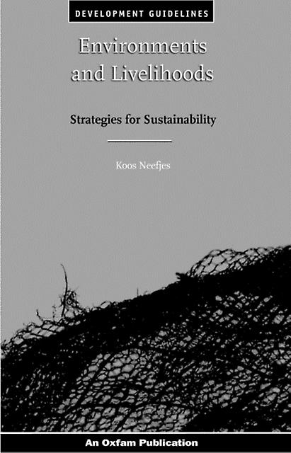 Environments And Livelihoods by Neefjes & Koos Head of Sustainable Development Cluster & United Nations Development Programme Paperback Book