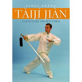 Taiji Jian 32-posture Sword Form - James Drewe
