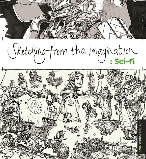 Sketching From The Imagination Sci-fi by 3DTotal Publishing Ltd Paperback