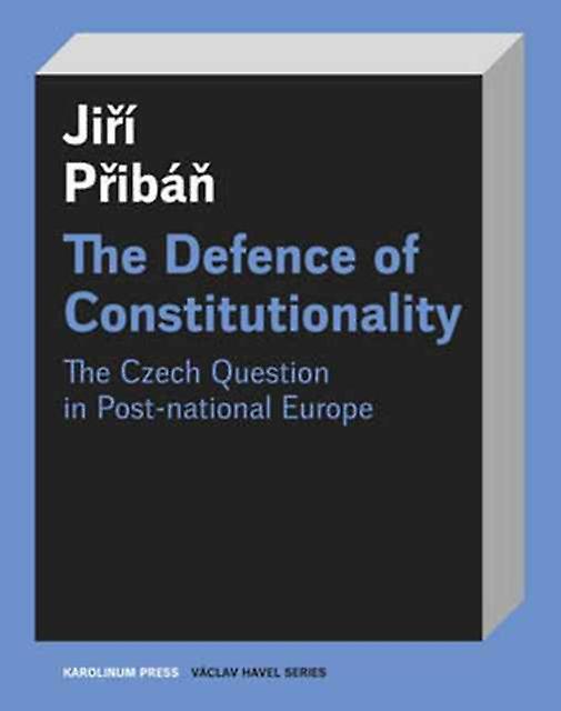 The Defence Of Constitutionalism by Jiri Priban Paperback Book
