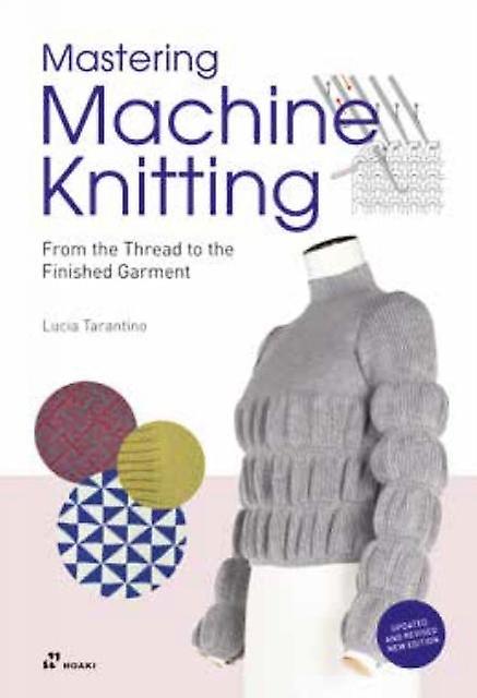 Mastering Machine Knitting by Lucia Consiglia Tarantino Paperback