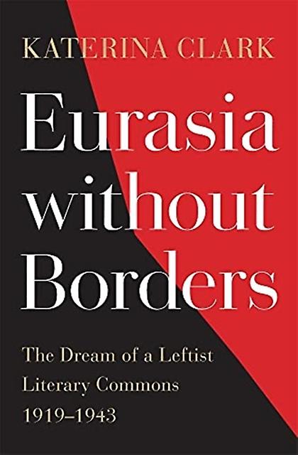 Eurasia Without Borders - Katerina Clark