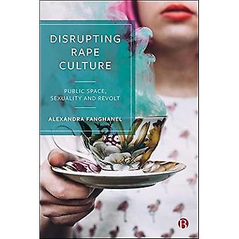 Rompendo com a Cultura do Estupro: Sexualidade no Espaço Público e Revolta - Alexandra Fanghanel
