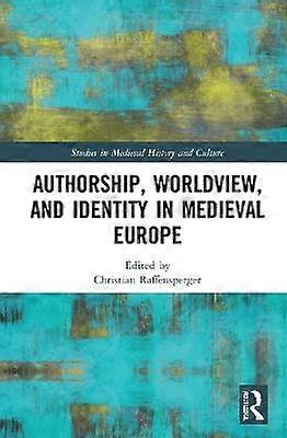 Authorship Worldview and Identity in Medieval Europe